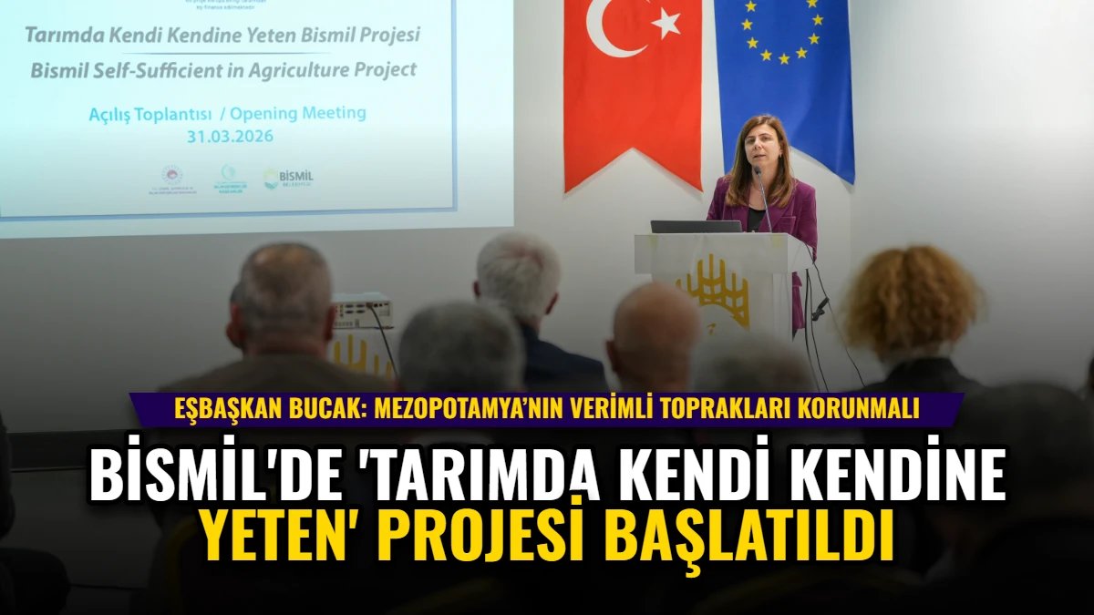 Bismil'de 'Tarımda Kendi Kendine Yeten' Projesi Başlatıldı