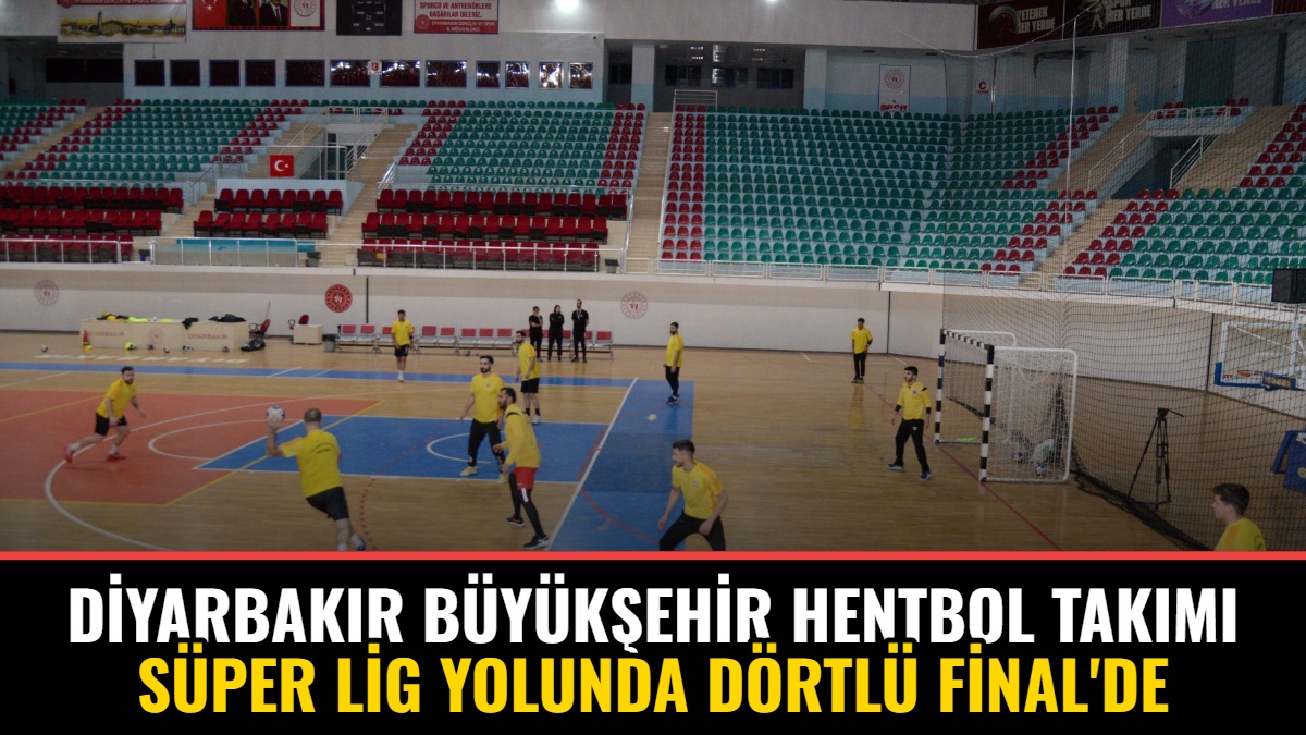 Diyarbakır Büyükşehir Hentbol Takımı Süper Lig Yolunda Dörtlü Final'de