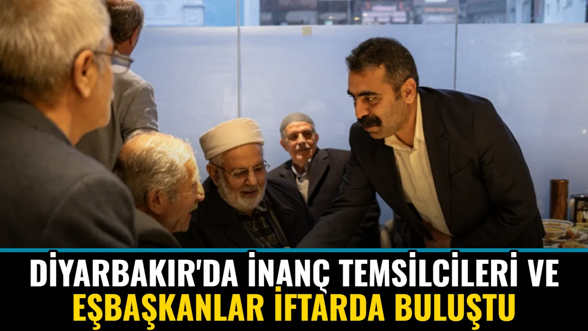 Diyarbakır'da İnanç Temsilcileri ve Eşbaşkanlar İftarda Buluştu