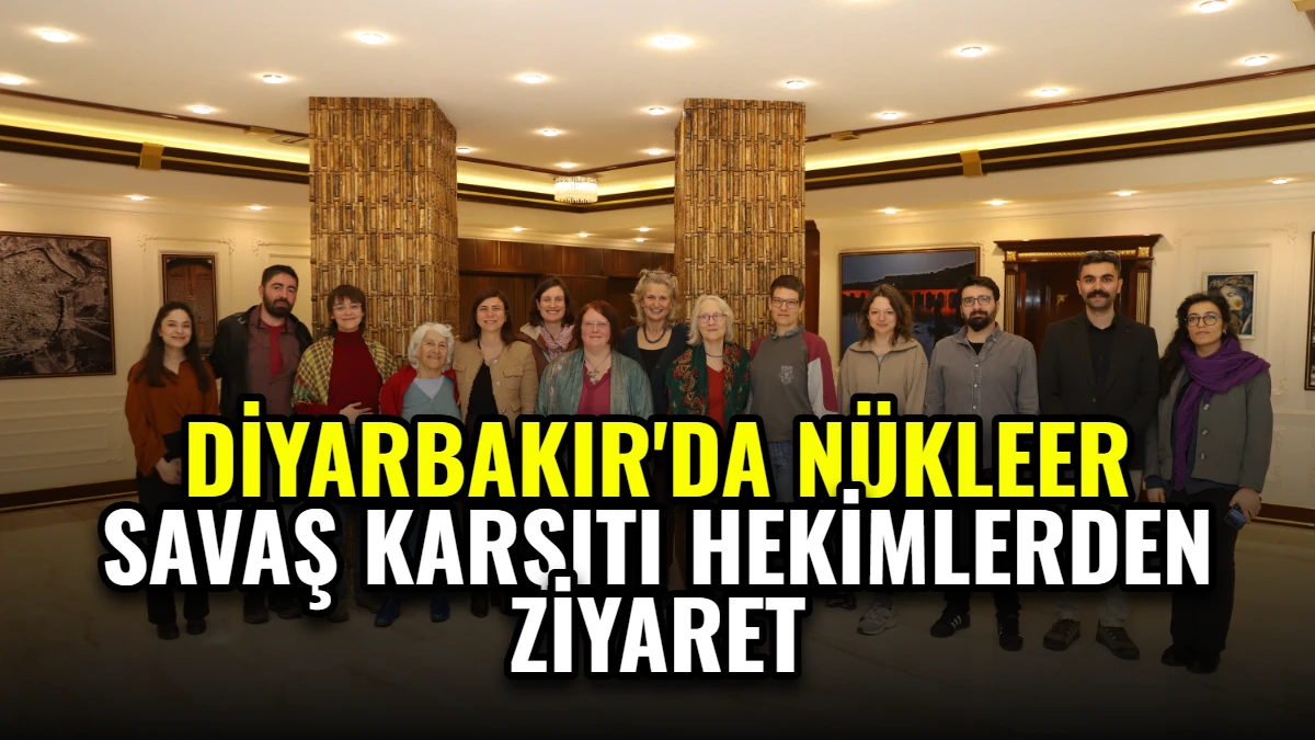 Diyarbakır'da Nükleer Savaş Karşıtı Hekimlerden Ziyaret