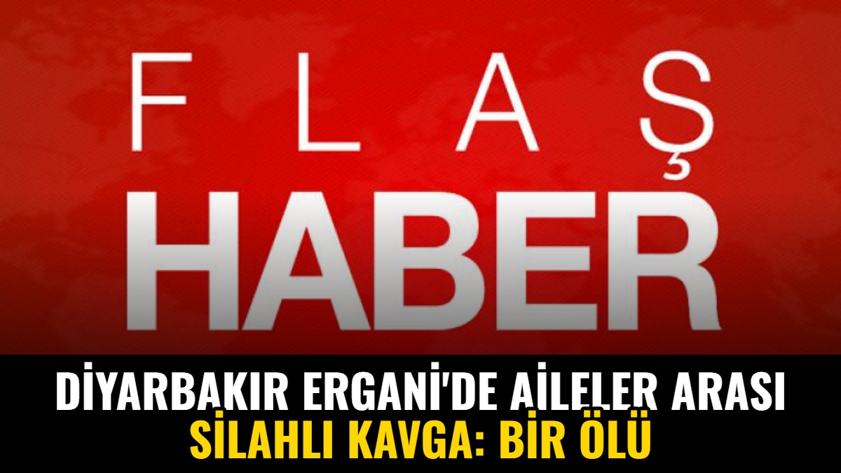 Diyarbakır Ergani'de Aileler Arası Silahlı Kavga: Bir Ölü